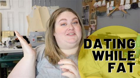 being fat and dating
